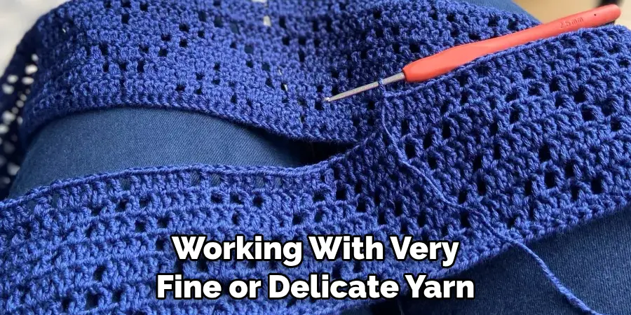  Working With Very 
Fine or Delicate Yarn