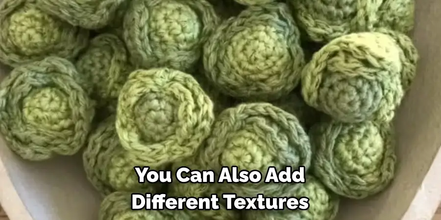 You Can Also Add Different Textures