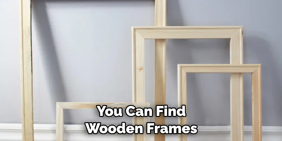 You Can Find Wooden Frames