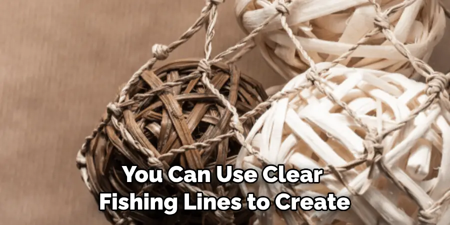 You Can Use Clear Fishing Lines to Create