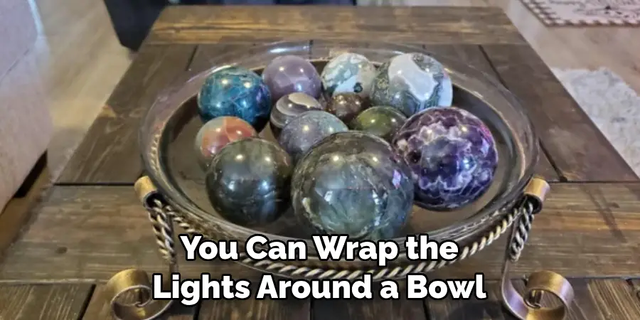 You Can Wrap the Lights Around a Bowl