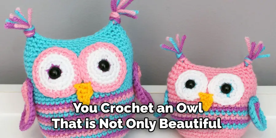 You Crochet an Owl That is Not Only Beautiful 