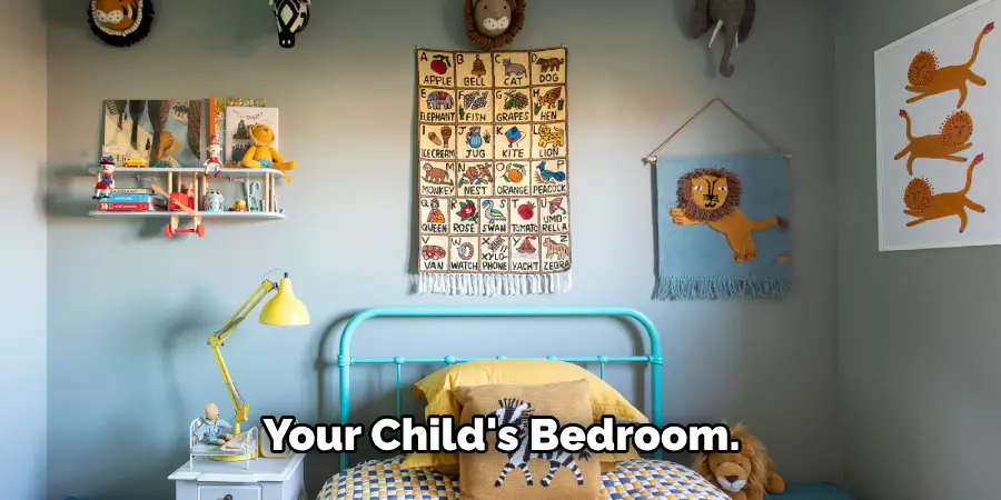 Your Child's Bedroom. 