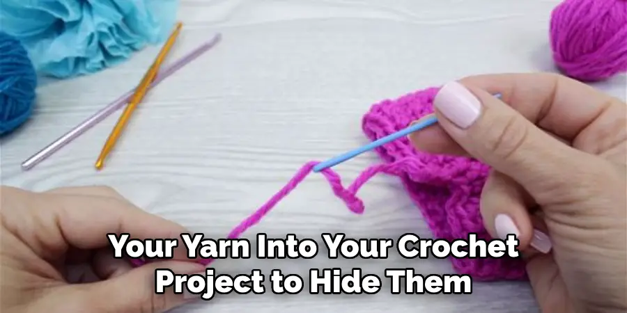 Your Yarn Into Your Crochet Project to Hide Them