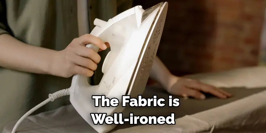 the Fabric is Well-ironed 