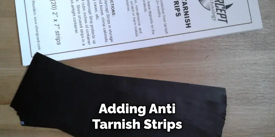 Adding Anti Tarnish Strips