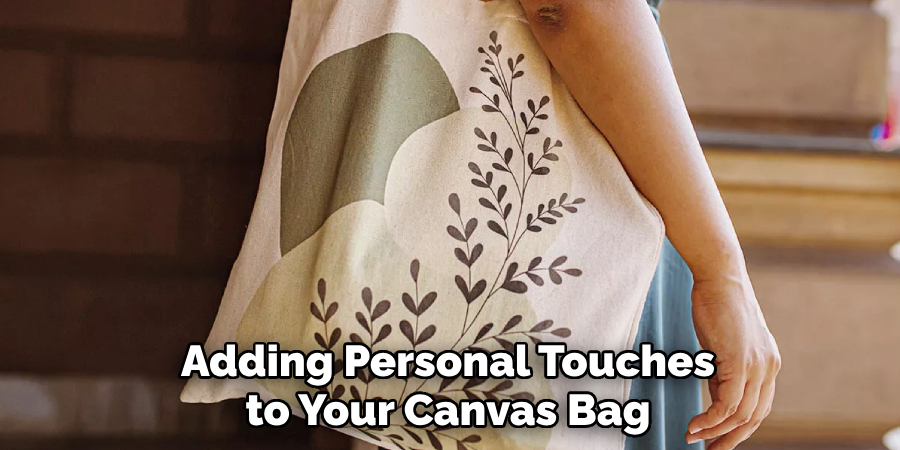 Adding Personal Touches to Your Canvas Bag