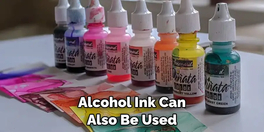 Alcohol Ink Can Also Be Used