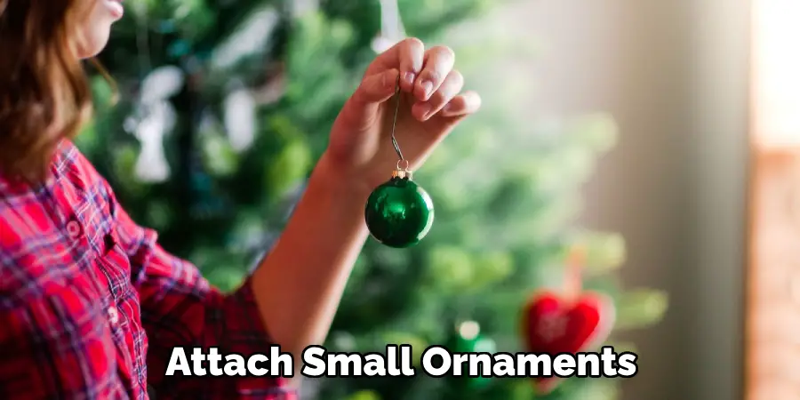 Attach Small Ornaments