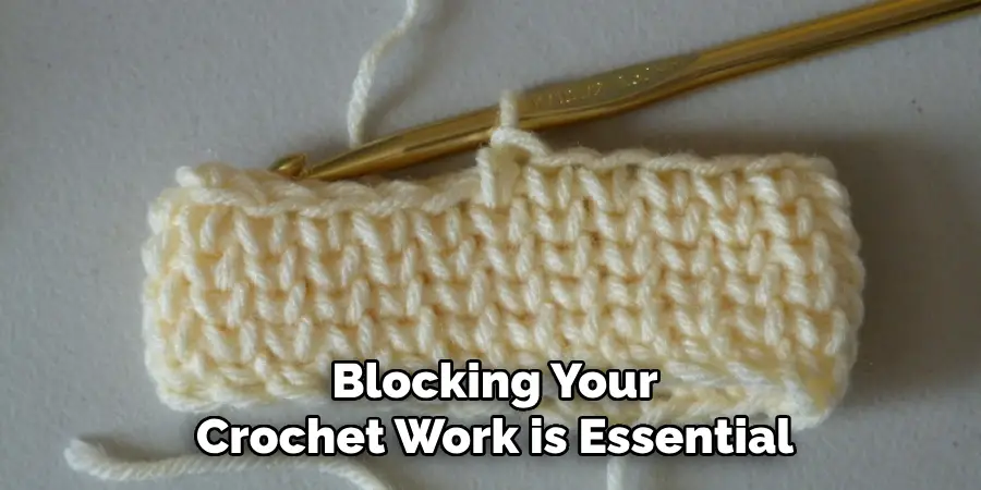 Blocking Your Crochet Work is Essential