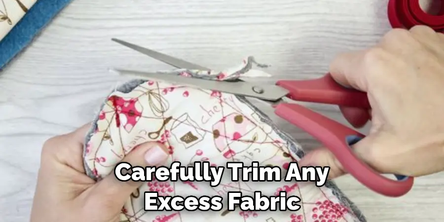 Carefully Trim Any Excess Fabric