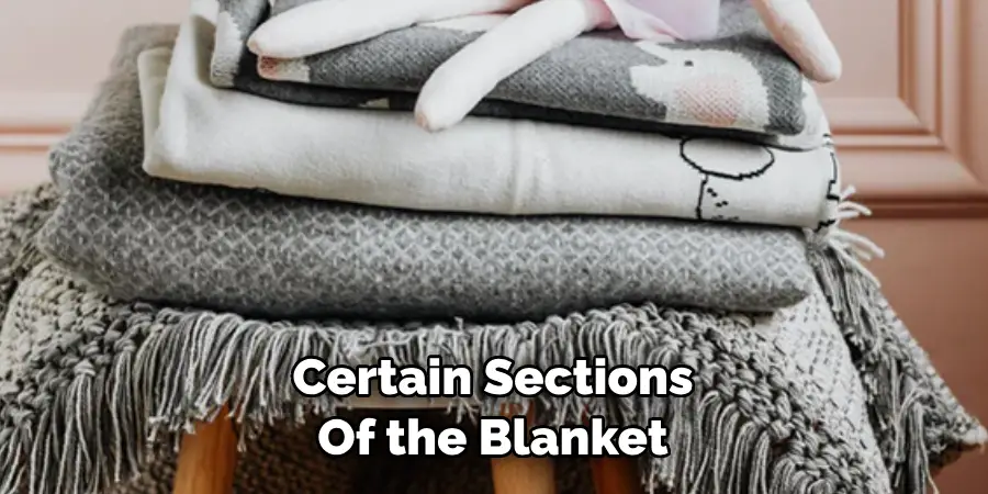 Certain Sections Of the Blanket