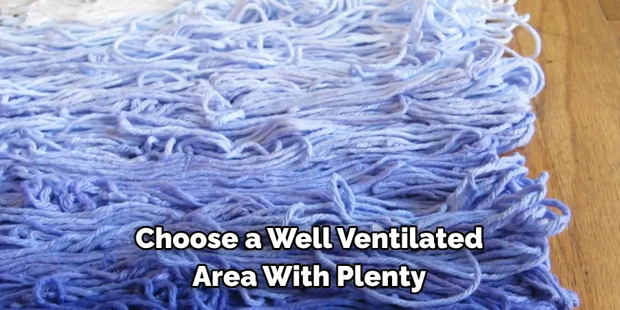 Choose a Well Ventilated Area With Plenty