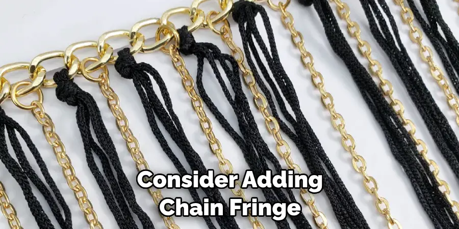 Consider Adding Chain Fringe