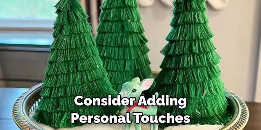 Consider Adding Personal Touches