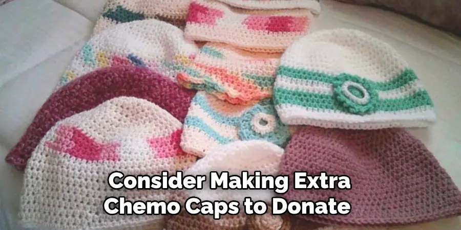 Consider Making Extra Chemo Caps to Donate 