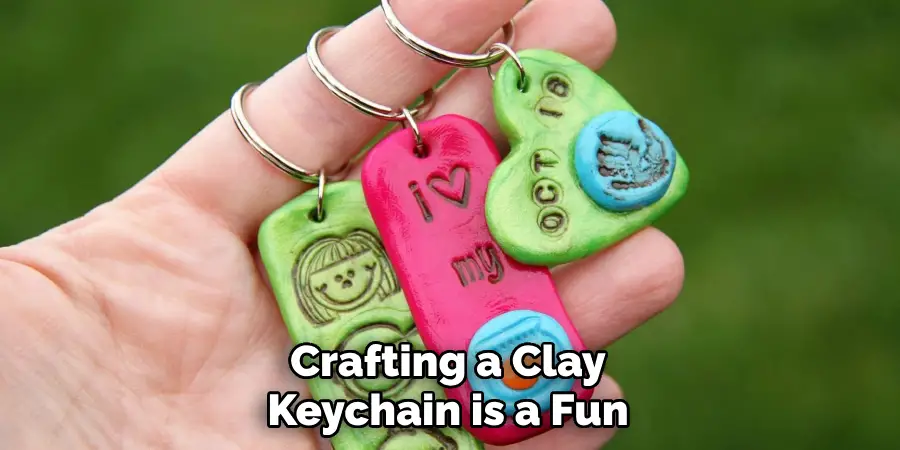 Crafting a Clay Keychain is a Fun