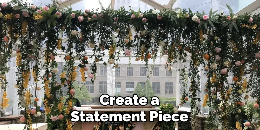 Create a Statement Piece