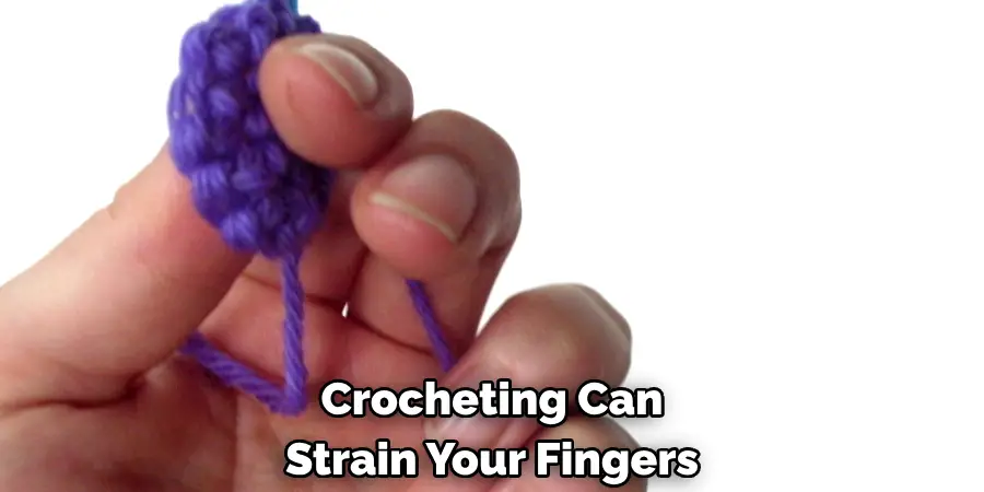 Crocheting Can Strain Your Fingers