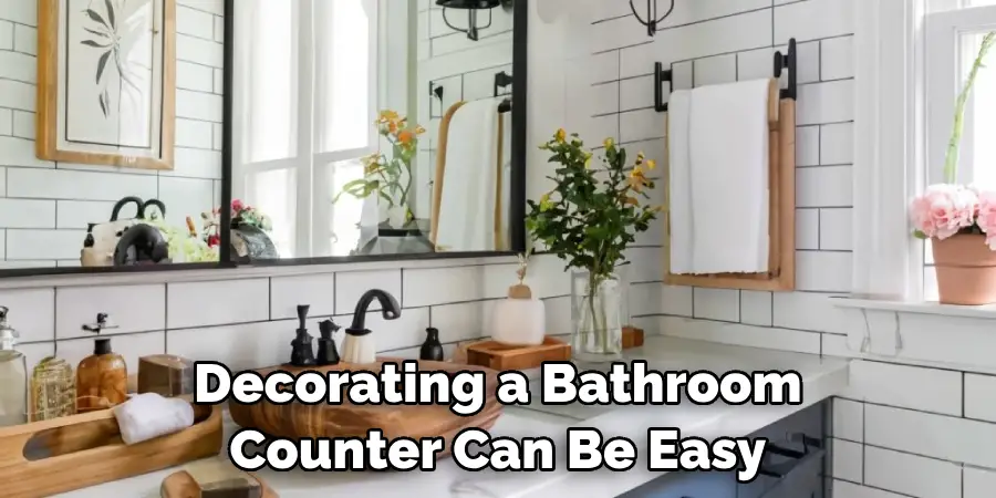 Decorating a Bathroom Counter Can Be Easy