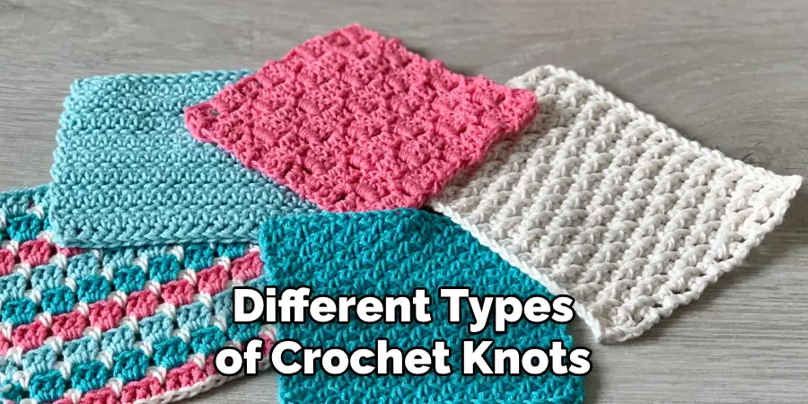 Different Types of Crochet Knots