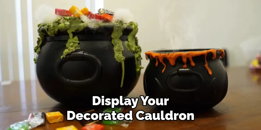 Display Your Decorated Cauldron