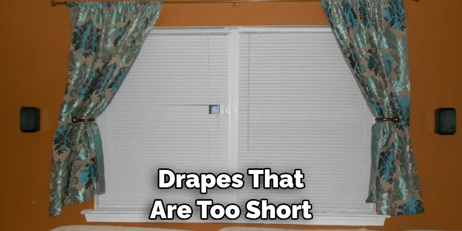 Drapes That Are Too Short