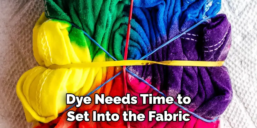 Dye Needs Time to Set Into the Fabric