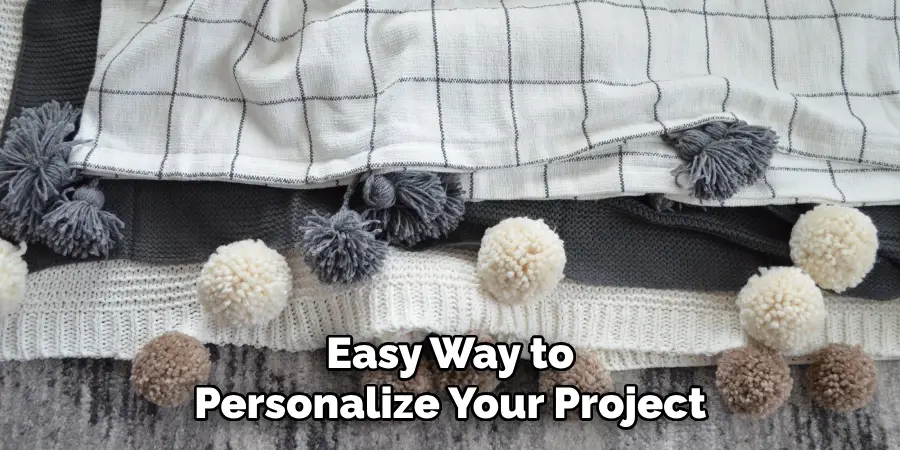 Easy Way to Personalize Your Project