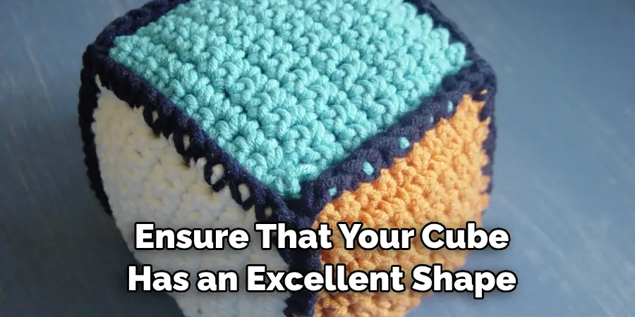 Ensure That Your Cube Has an Excellent Shape