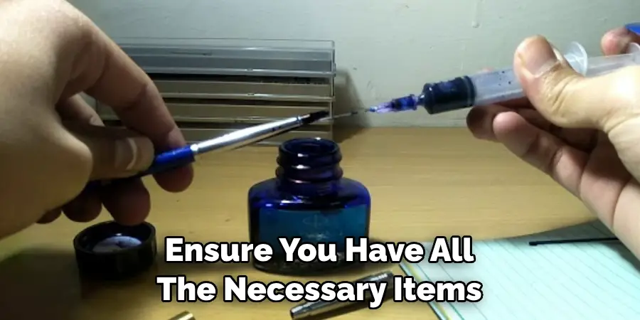 Ensure You Have All The Necessary Items