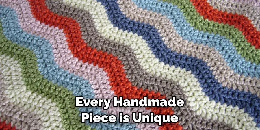 Every Handmade Piece is Unique