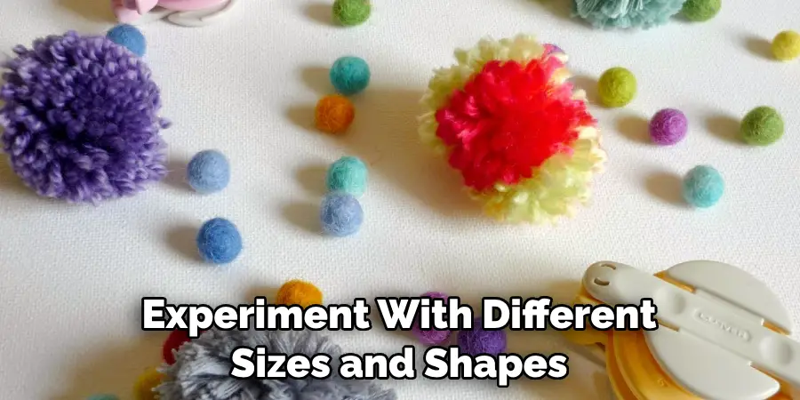 Experiment With Different Sizes and Shapes