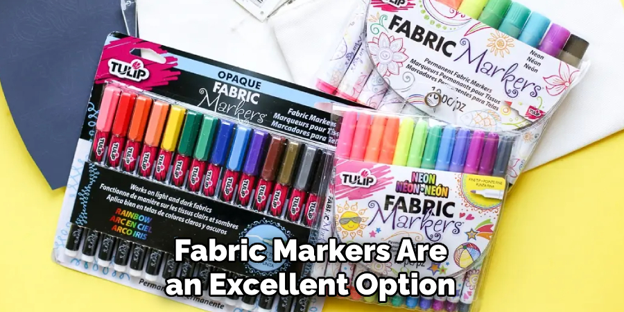 Fabric Markers Are an Excellent Option