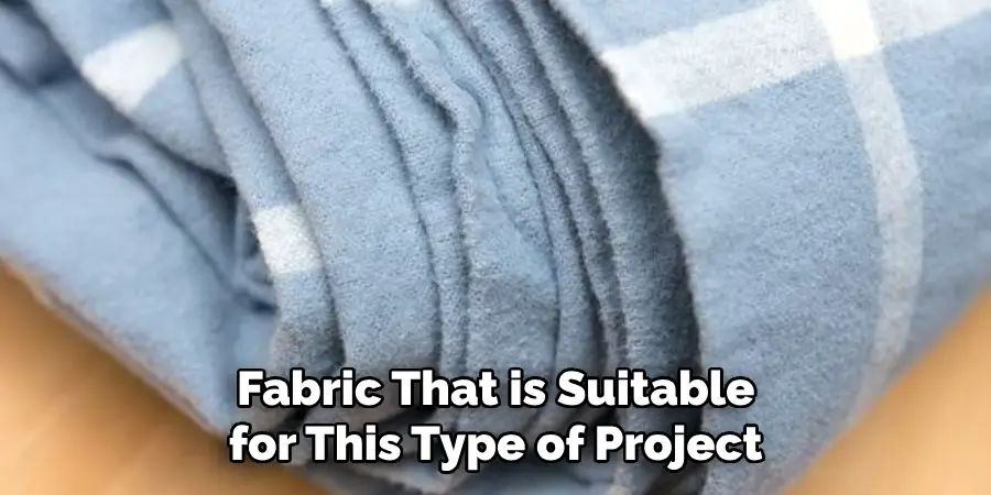 Fabric That is Suitable for This Type of Project