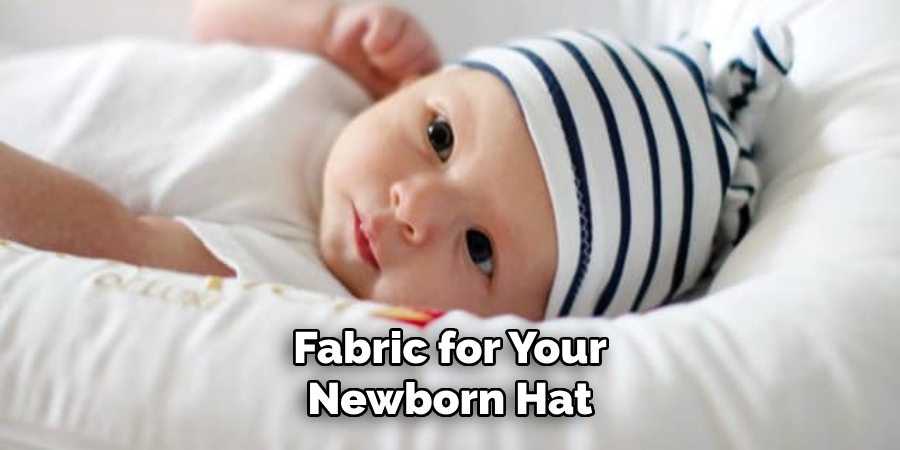 Fabric for Your Newborn Hat