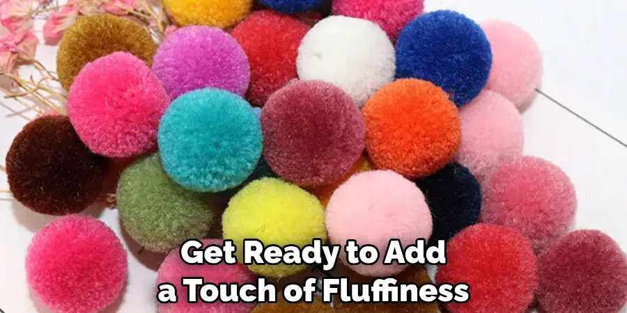 Get Ready to Add a Touch of Fluffiness