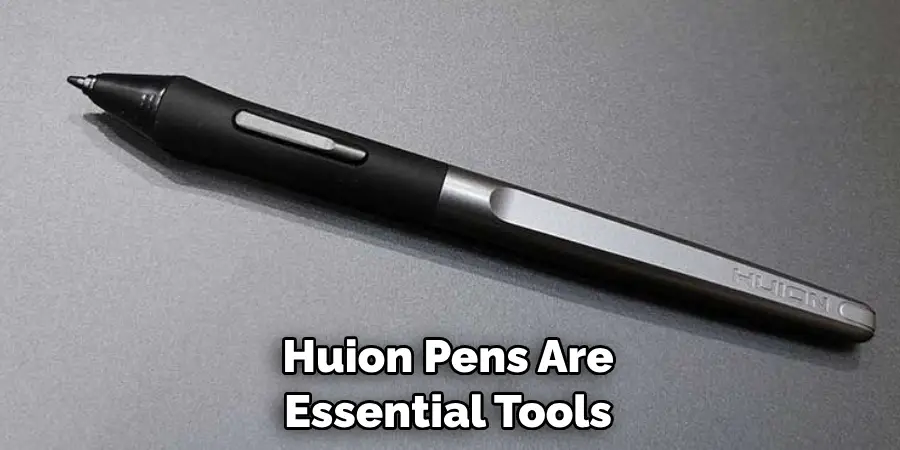 Huion Pens Are Essential Tools 