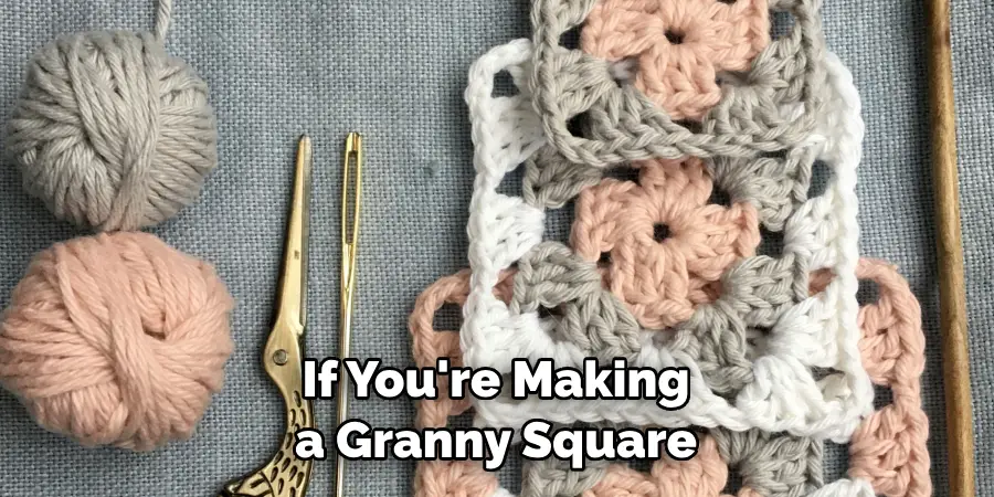 If You're Making a Granny Square 