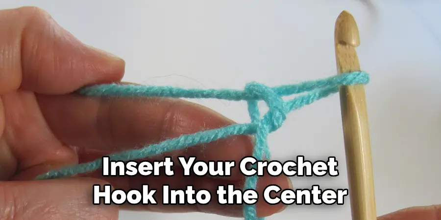 Insert Your Crochet Hook Into the Center