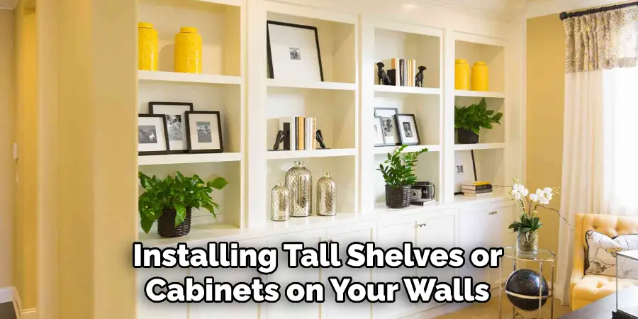 Installing Tall Shelves or Cabinets on Your Walls