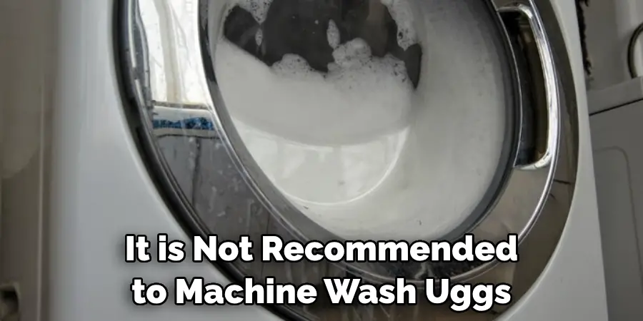 It is Not Recommended to Machine Wash Uggs