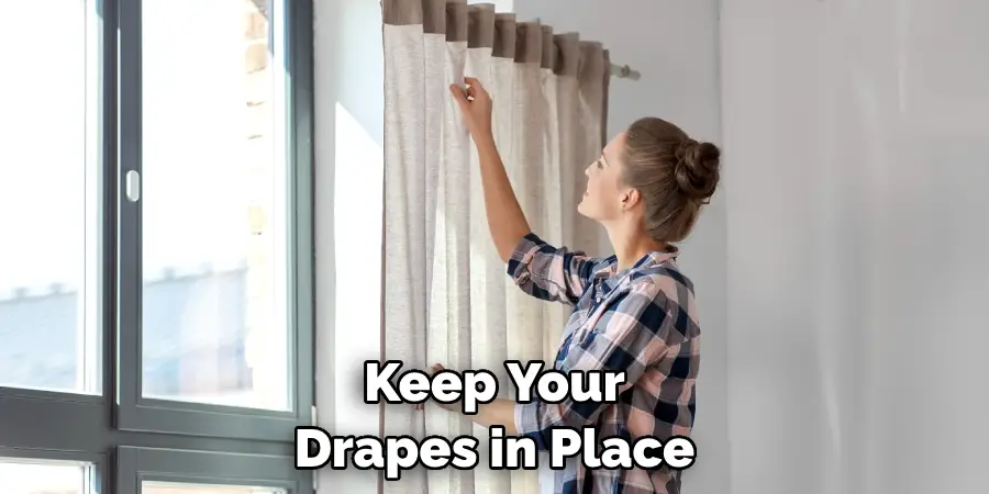 Keep Your Drapes in Place