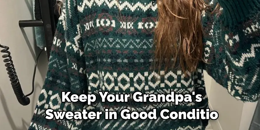 Keep Your Grandpa's Sweater in Good Conditio