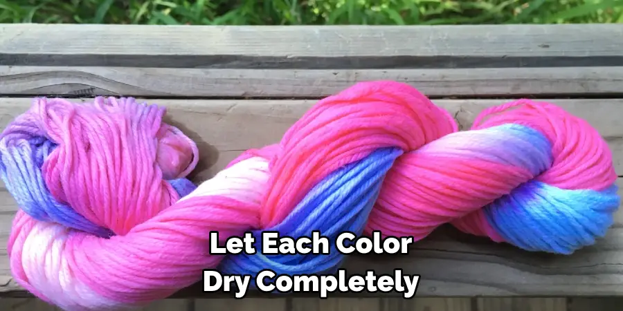 Let Each Color Dry Completely