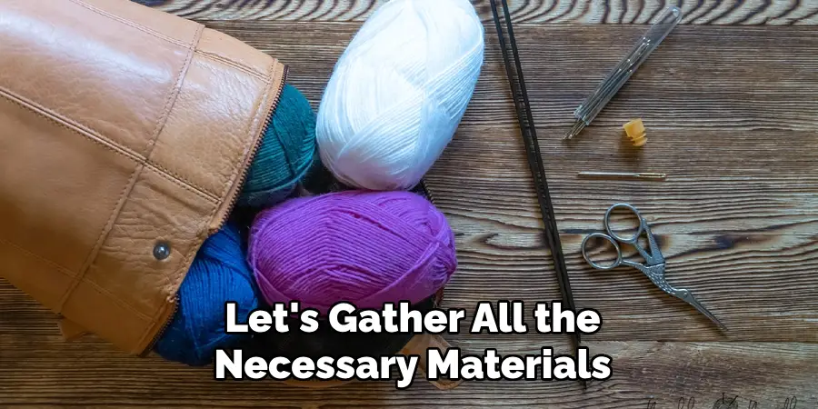 Let's Gather All the Necessary Materials