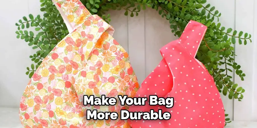 Make Your Bag More Durable