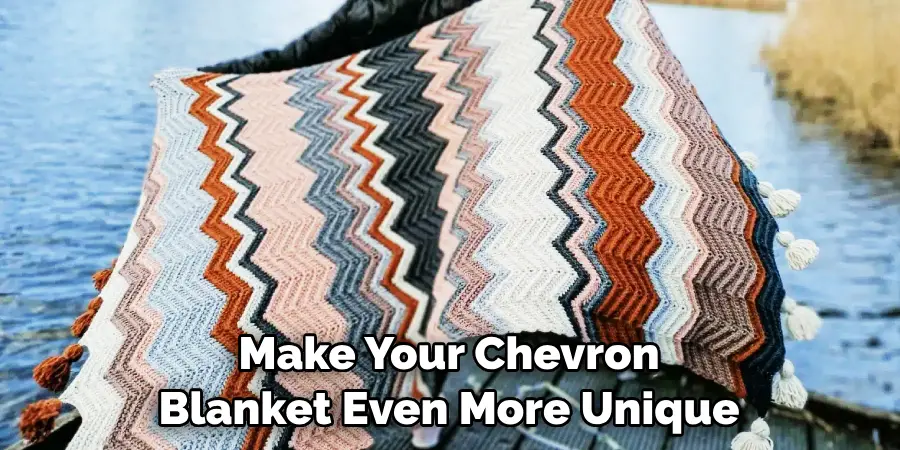 Make Your Chevron Blanket Even More Unique