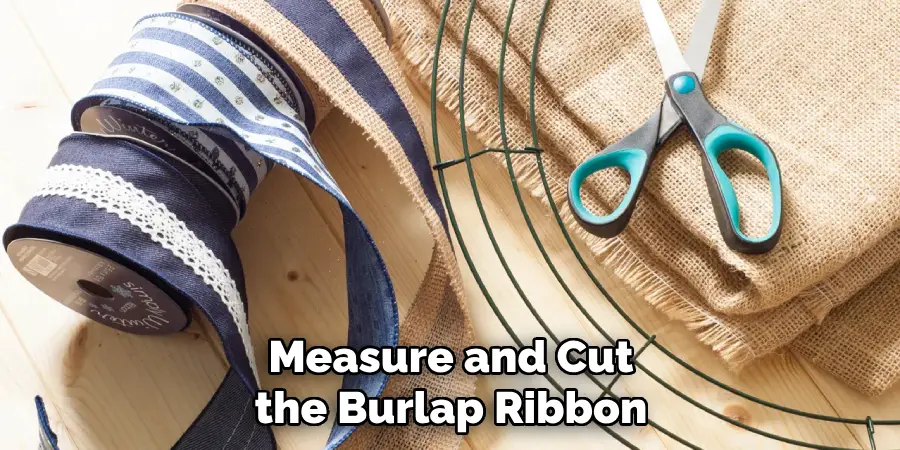 Measure and Cut the Burlap Ribbon