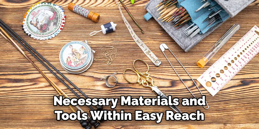 Necessary Materials and Tools Within Easy Reach